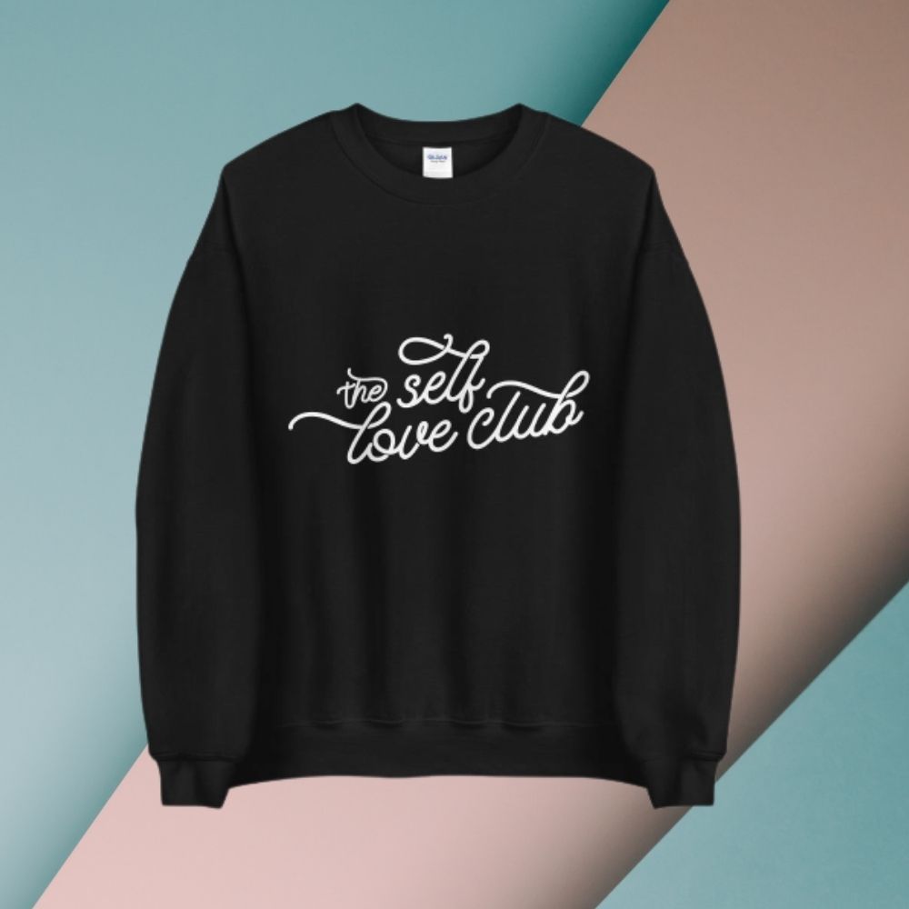 The self love club Unisex Sweatshirt