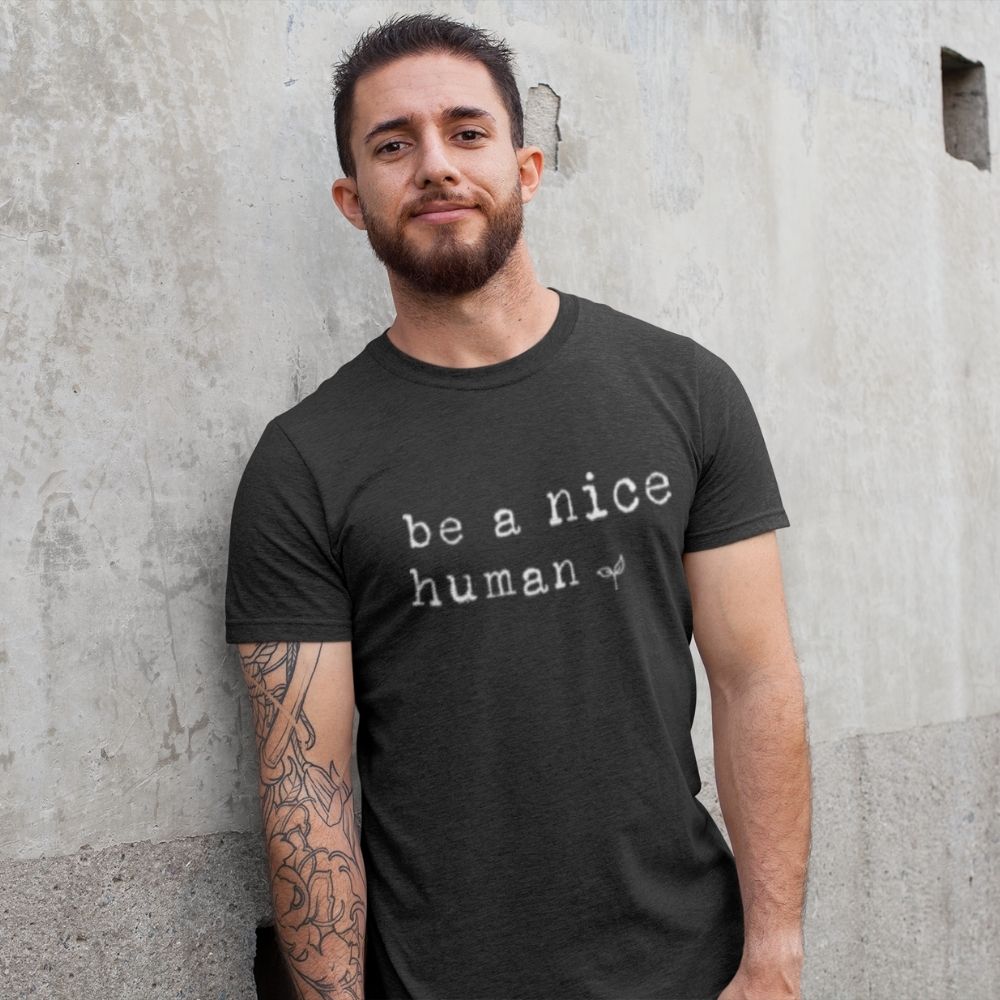 be a nice human Short sleeve t-shirt