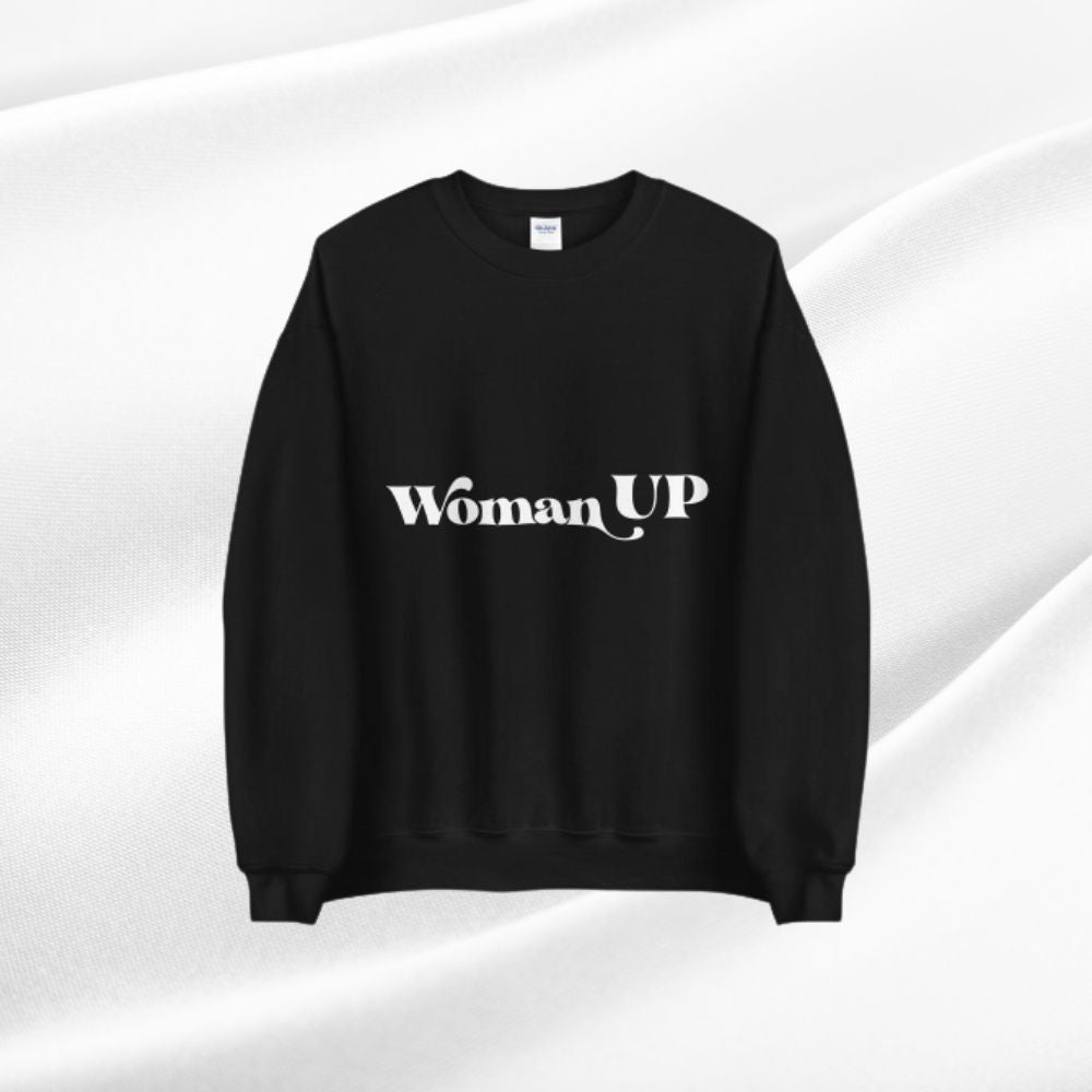 Woman up Unisex Sweatshirt