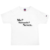 Me sarcastic never Men's Champion T-Shirt - Vibes Printed