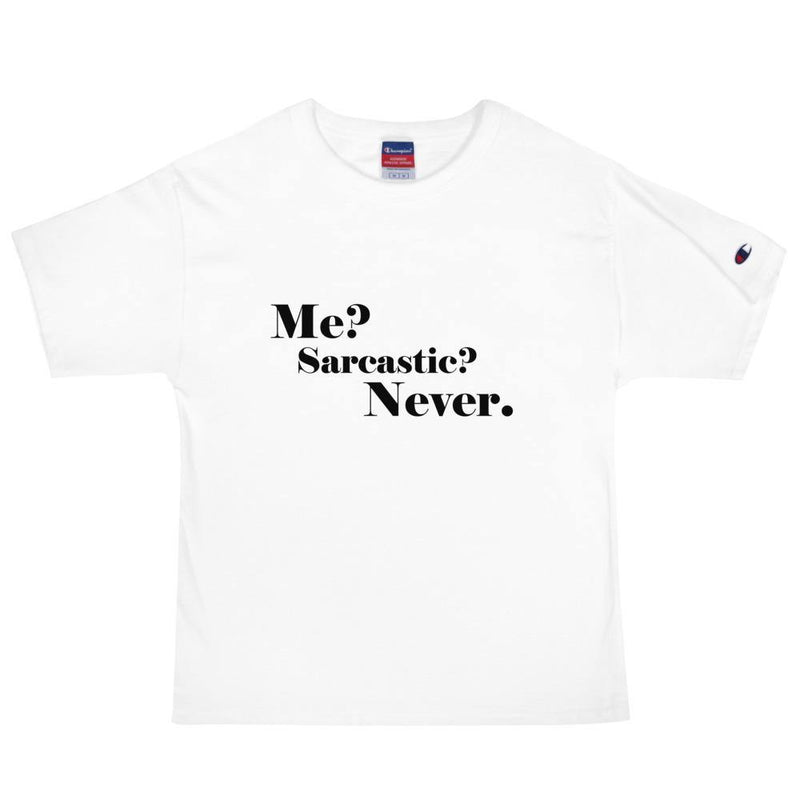 Me sarcastic never Men's Champion T-Shirt - Vibes Printed