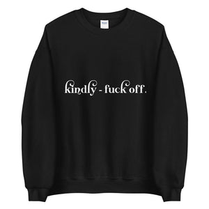 Kindly fuck off Unisex Sweatshirt - Vibes Printed