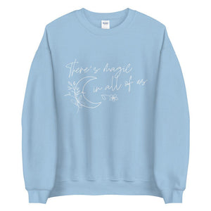 There is magic in all of us Unisex Sweatshirt - Vibes Printed