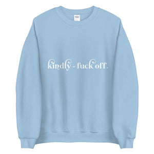 Kindly fuck off Unisex Sweatshirt - Vibes Printed