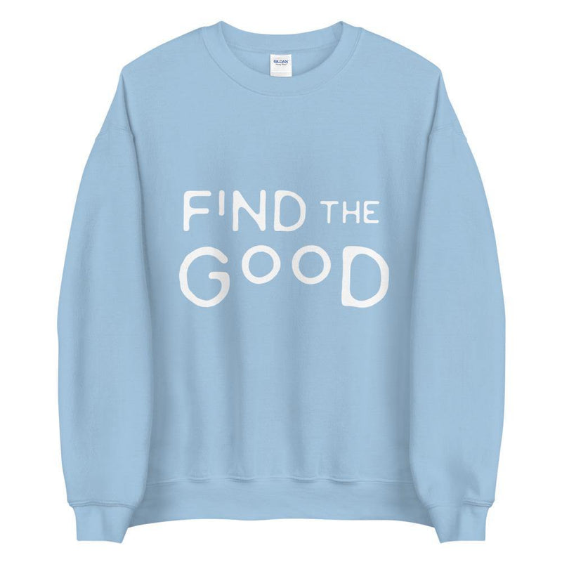 Find the good Unisex Sweatshirt - Vibes Printed