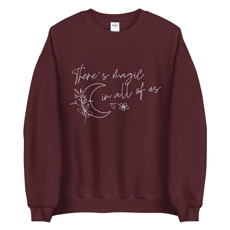 There is magic in all of us Unisex Sweatshirt - Vibes Printed