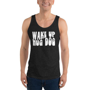 Wake up Hug Dog Unisex Tank Top - Vibes Printed