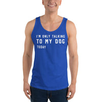 Talking to my Dog Unisex Tank Top - Vibes Printed