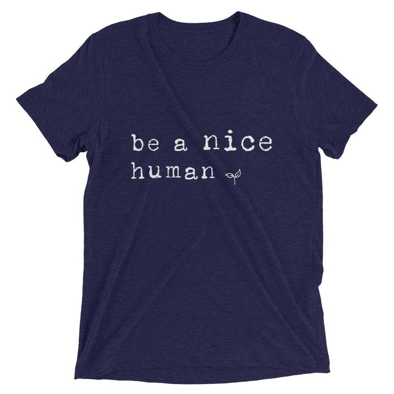 be a nice human Short sleeve t-shirt - Vibes Printed